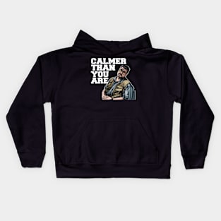 Calmer-than-you-are Kids Hoodie